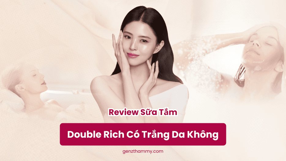 Sữa Tắm Double Rich Có Trắng Da Không | Genz Thẩm Mỹ