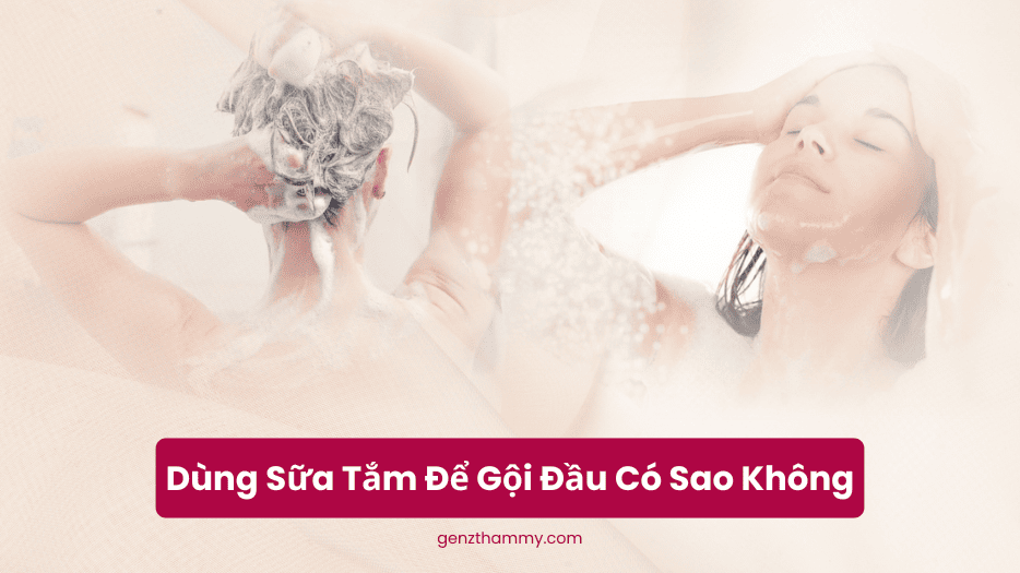 Dùng sữa tắm gội đầu có sao không